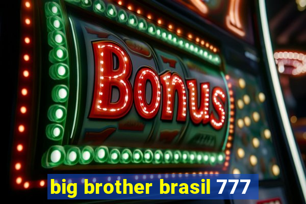 big brother brasil 777